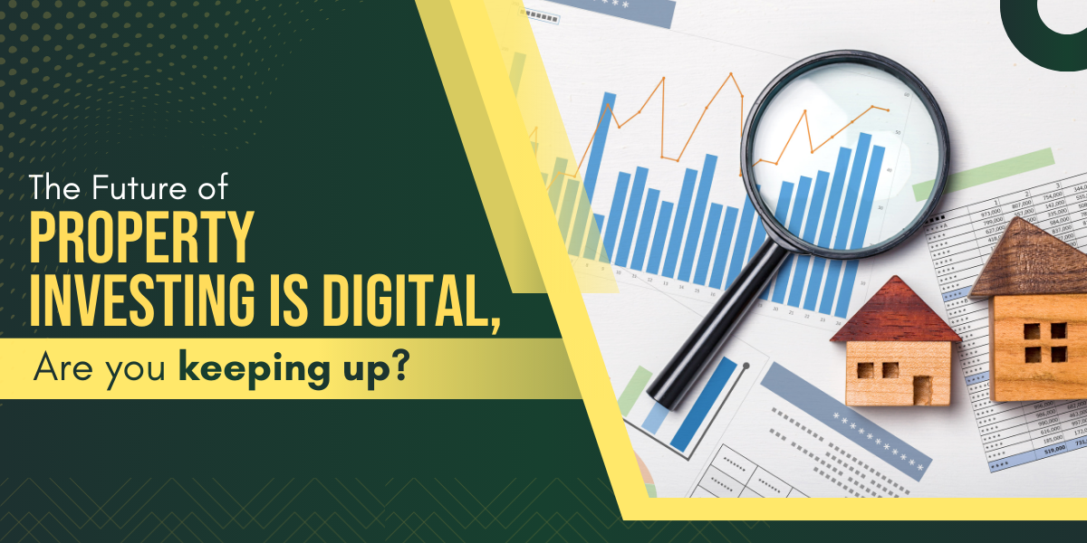 The Future of Property Investing Is Digital — Are You Keeping Up?