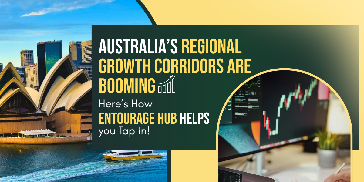 Australia’s Regional Growth Corridors Are Booming — Here’s How Entourage Hub Helps You Tap In