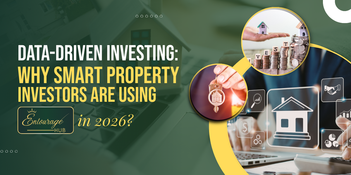 Data-Driven Investing: Why Smart Property Investors Are Using Entourage Hub in 2026