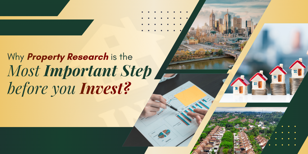 Why Property Research Is the Most Important Step Before You Invest