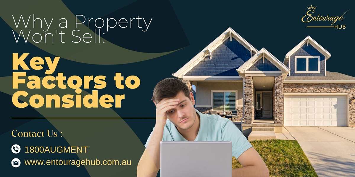 Why a Property Won't Sell: Key Factors to Consider