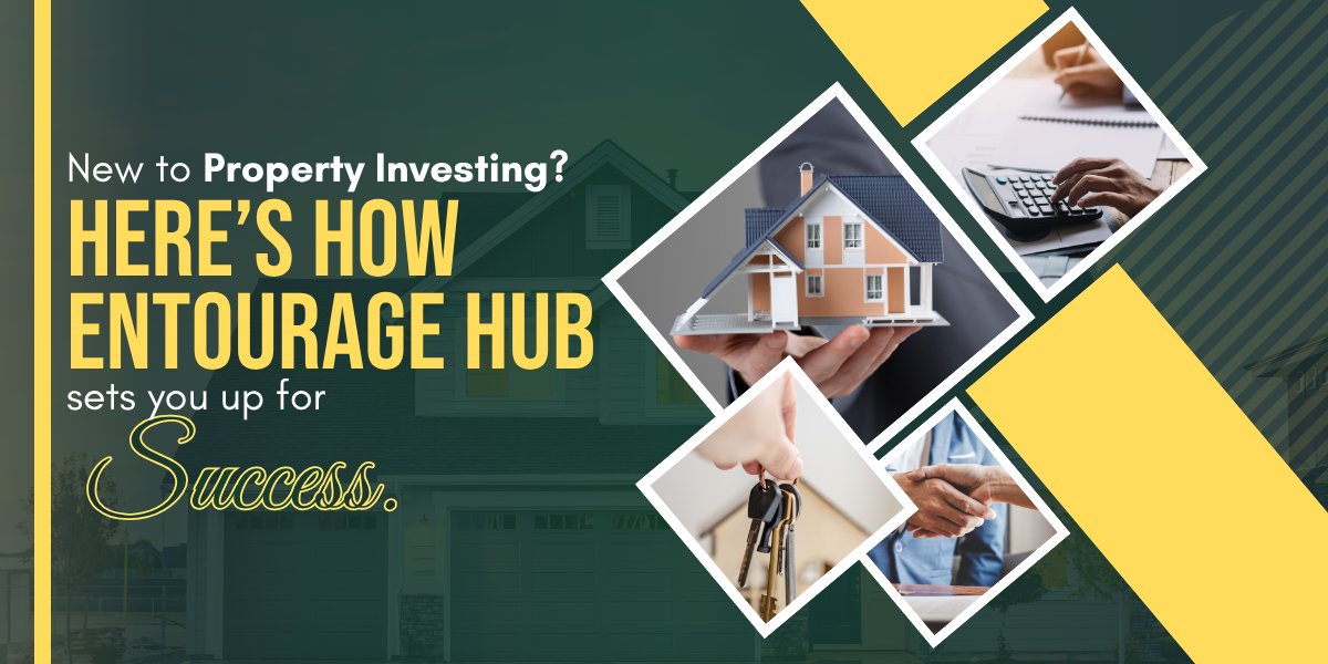 New to Property Investing? Here’s How Entourage Hub Sets You Up for Success