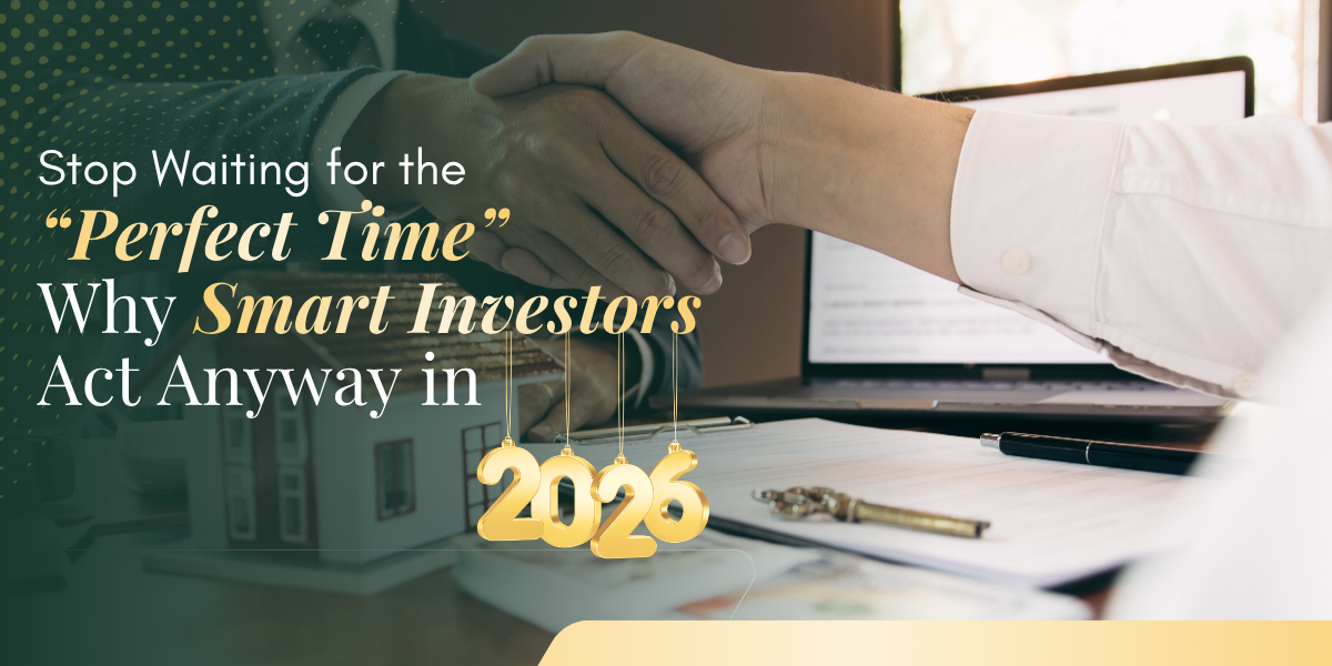 Stop Waiting for the “Perfect Time” — Why Smart Investors Act Anyway in 2026