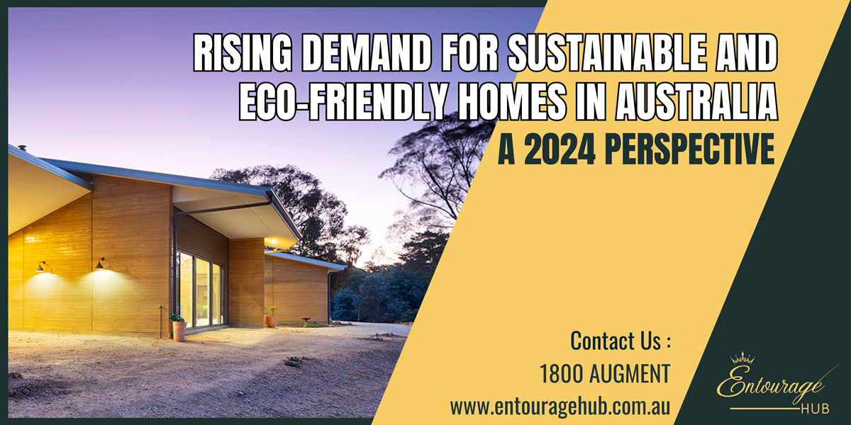 Rising Demand for Sustainable and Eco-Friendly Homes in Australia: A 2024 Perspective